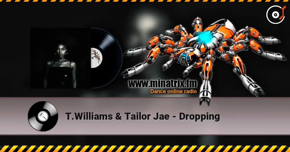 T.Williams  & Tailor Jae - Dropping listen online in high quality | Minatrix.FM