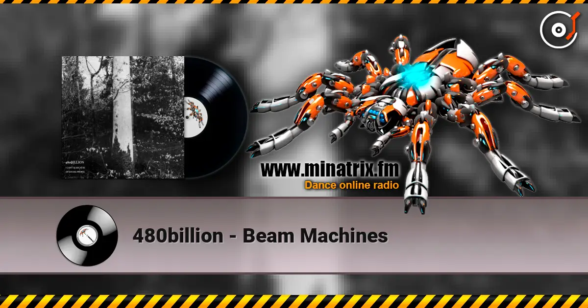 480billion - Beam Machines listen online in high quality | Minatrix.FM