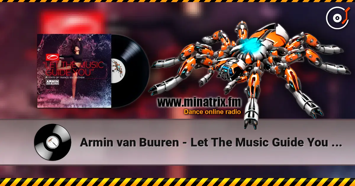 Armin van Buuren - Let The Music Guide You (Extended Mix) listen online in high quality | Minatrix.FM
