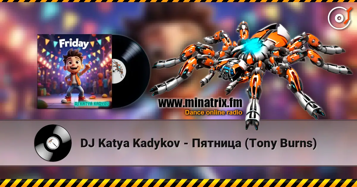 DJ Katya Kadykov - Пятница (Tony Burns) listen online in high quality | Minatrix.FM