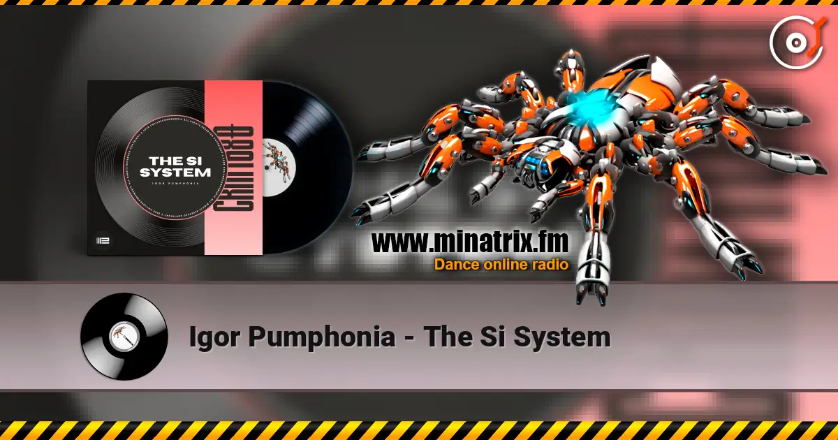 Igor Pumphonia - The Si System listen online in high quality | Minatrix.FM