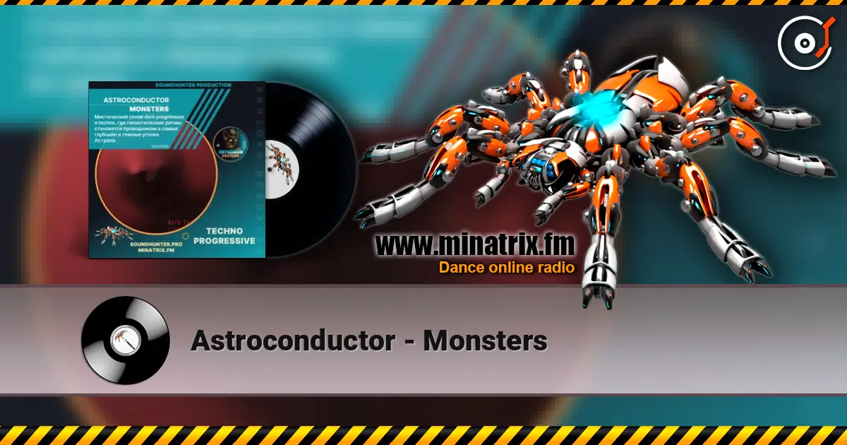 Astroconductor - Monsters listen online in high quality | Minatrix.FM