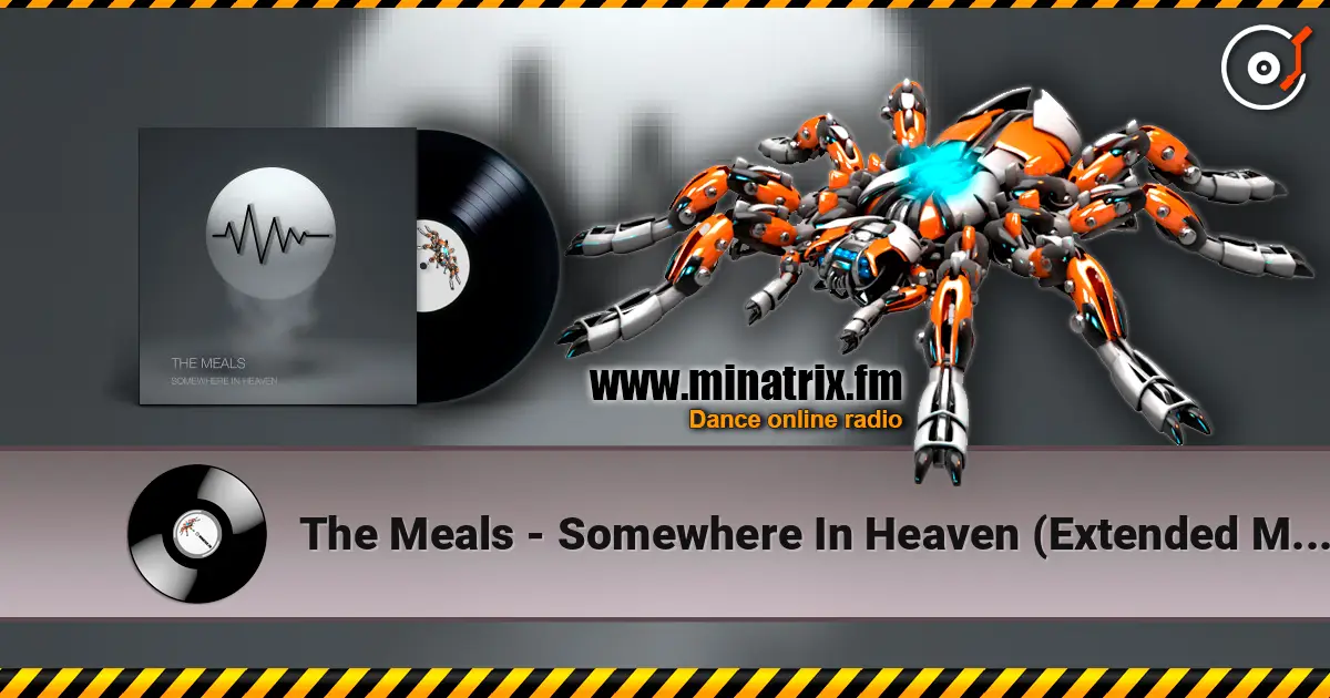 The Meals - Somewhere In Heaven (Extended Mix) listen online in high quality | Minatrix.FM
