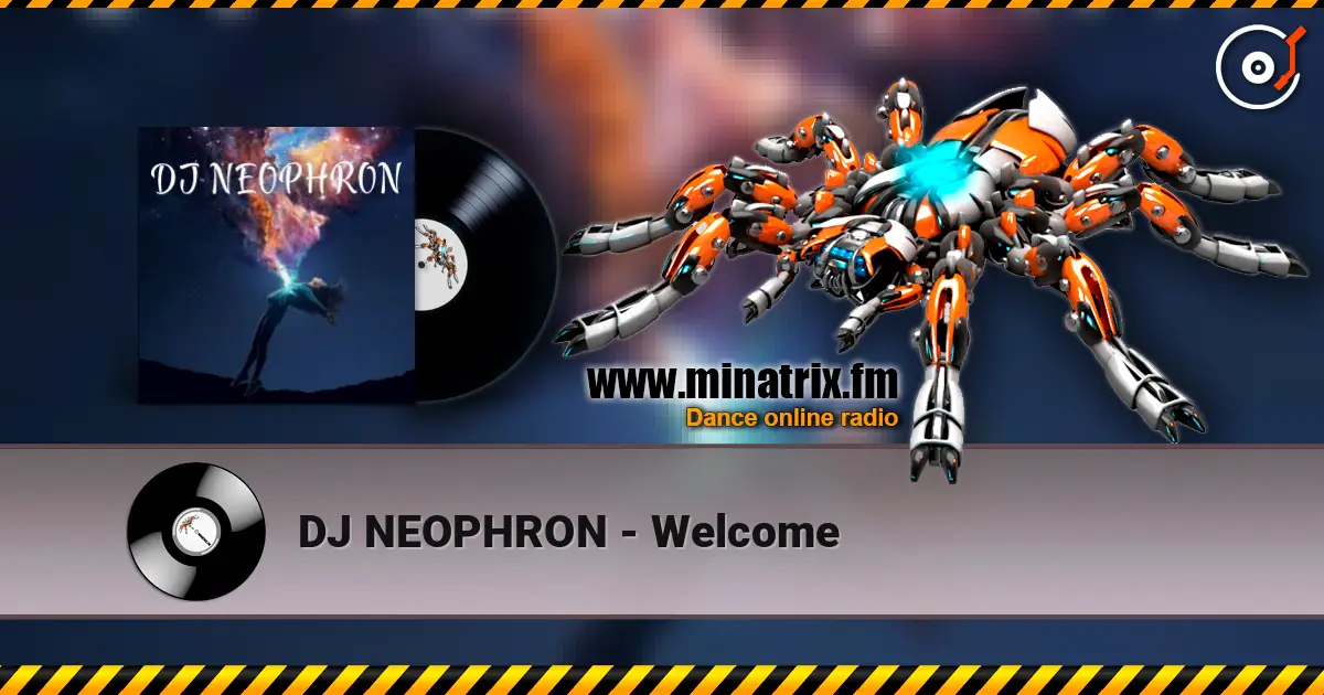 DJ NEOPHRON - Welcome listen online in high quality | Minatrix.FM