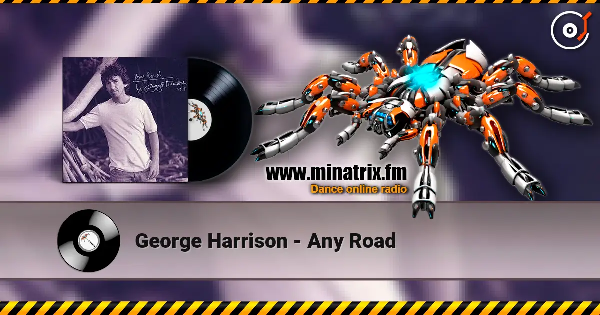George Harrison - Any Road listen online in high quality | Minatrix.FM