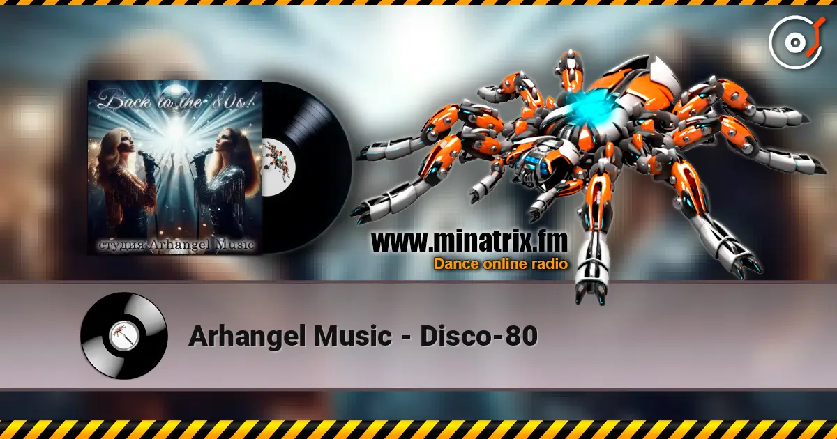 Arhangel Music - Disco-80 listen online in high quality | Minatrix.FM