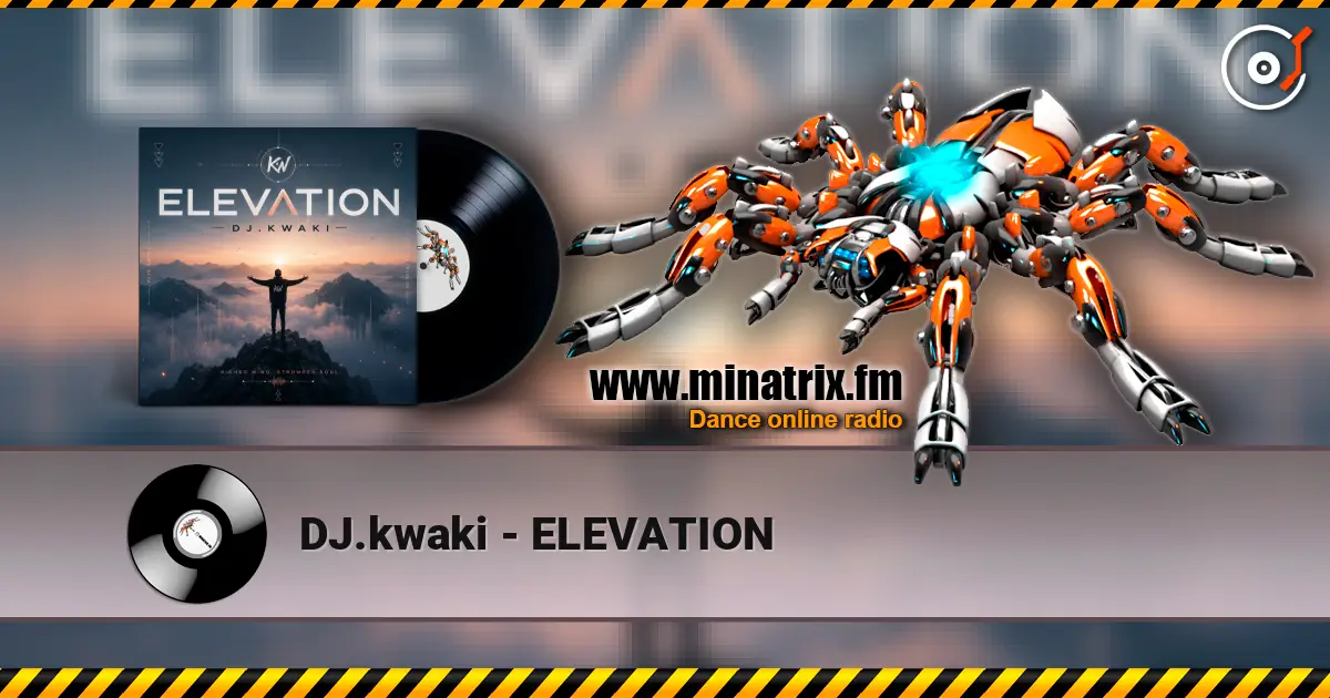 DJ.kwaki - ELEVATION listen online in high quality | Minatrix.FM