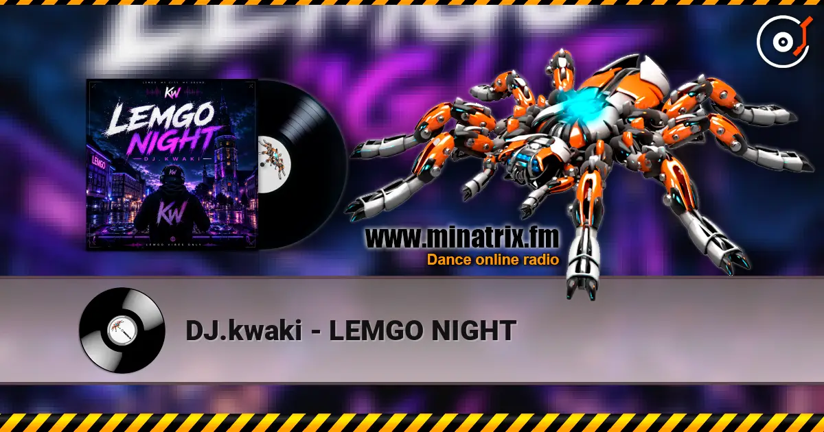 DJ.kwaki - LEMGO NIGHT listen online in high quality | Minatrix.FM
