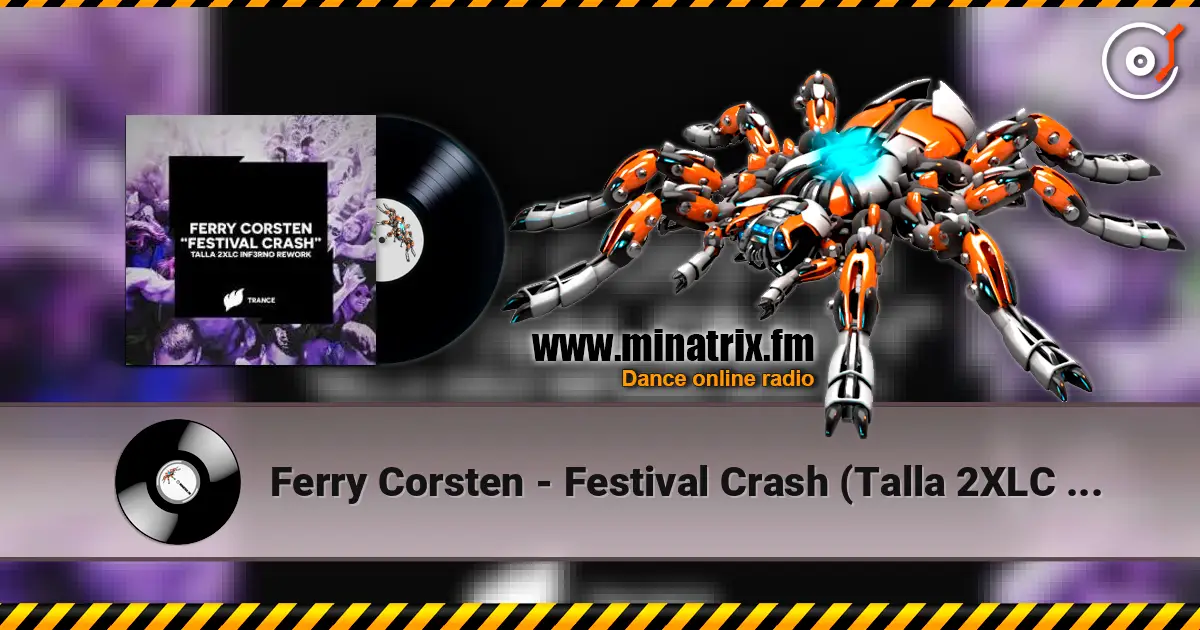 Ferry Corsten - Festival Crash (Talla 2XLC Inf3rno Rework Extended Mix) listen online in high quality | Minatrix.FM