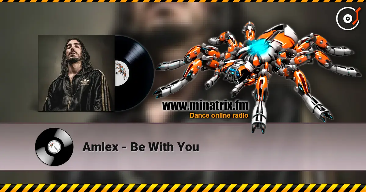 Amlex - Be With You listen online in high quality | Minatrix.FM