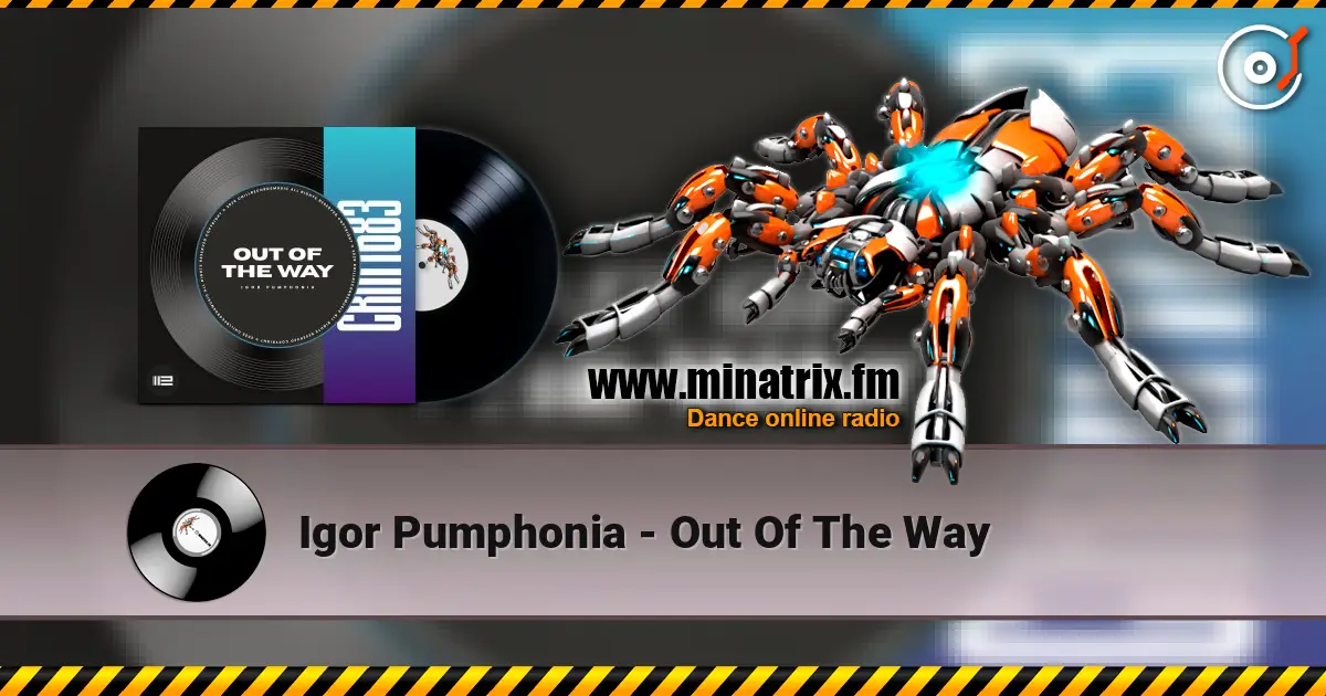 Igor Pumphonia - Out Of The Way listen online in high quality | Minatrix.FM