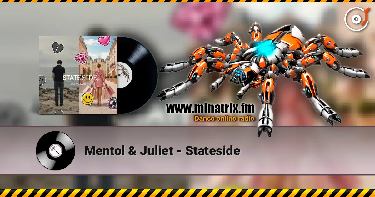 Mentol & Juliet - Stateside listen online in high quality | Minatrix.FM