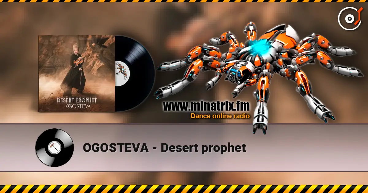 OGOSTEVA - Desert prophet listen online in high quality | Minatrix.FM