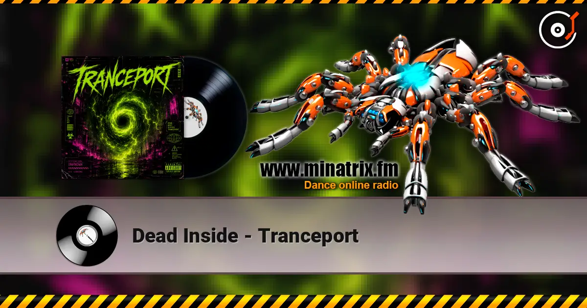 Dead Inside - Tranceport listen online in high quality | Minatrix.FM