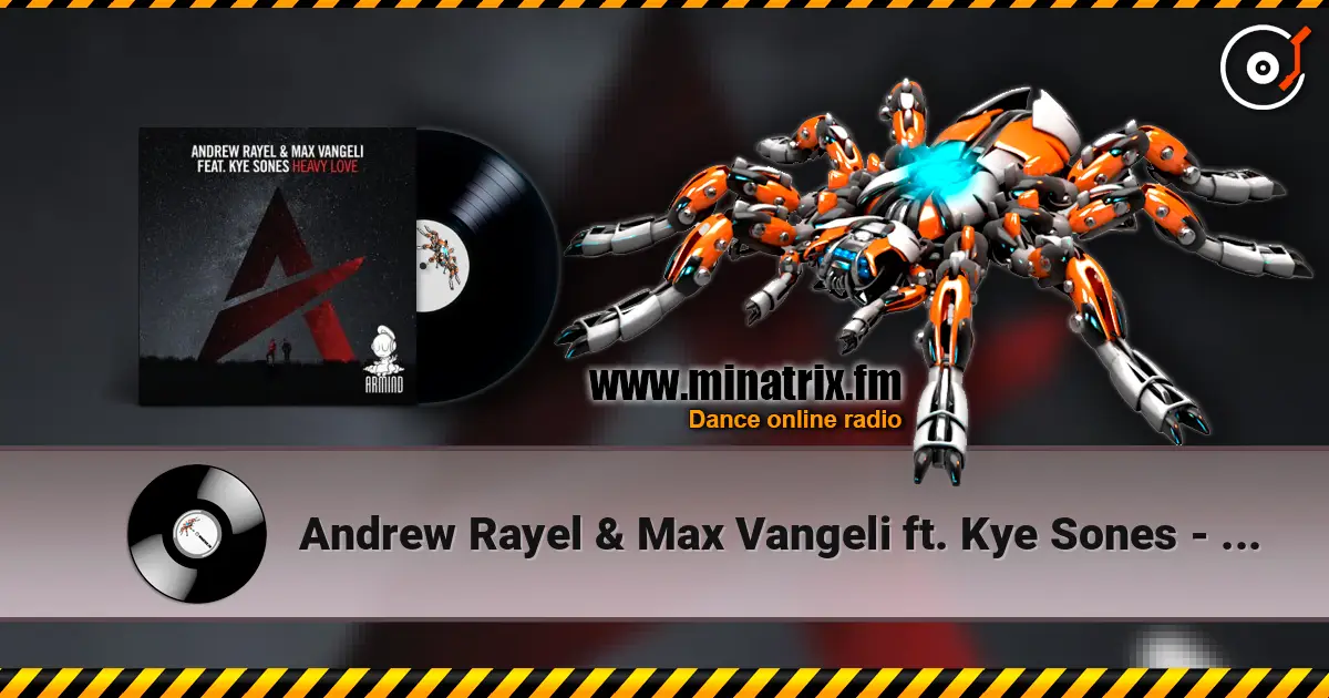 Andrew Rayel & Max Vangeli ft. Kye Sones - Heavy Love listen online in high quality | Minatrix.FM
