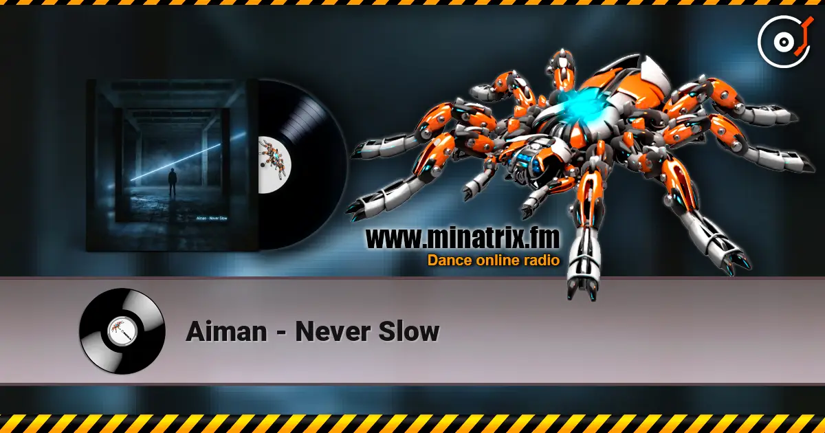 Aiman - Never Slow listen online in high quality | Minatrix.FM