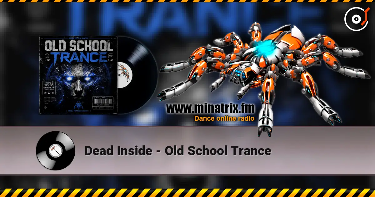 Dead Inside - Old School Trance listen online in high quality | Minatrix.FM