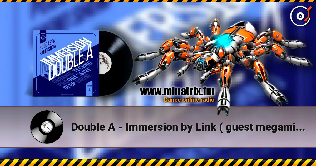 Double A - Immersion by Link ( guest megamix ) listen online in high quality | Minatrix.FM