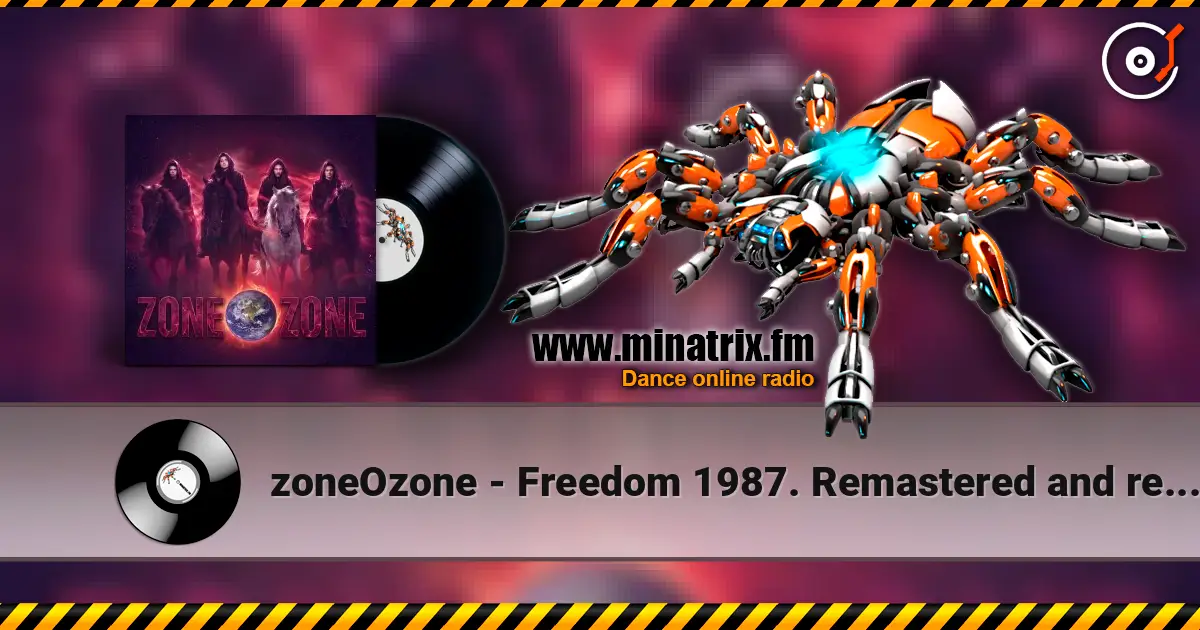 zoneOzone - Freedom 1987. Remastered and renewed 2019 listen online in high quality | Minatrix.FM