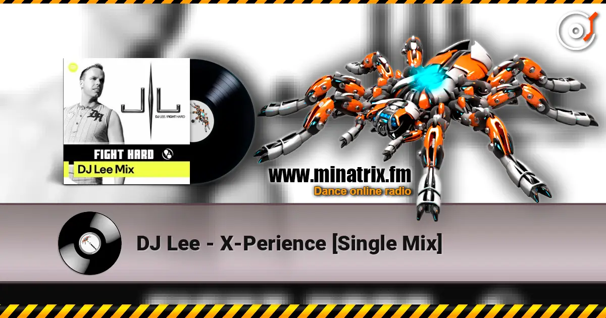 DJ Lee - X-Perience [Single Mix] listen online in high quality | Minatrix.FM
