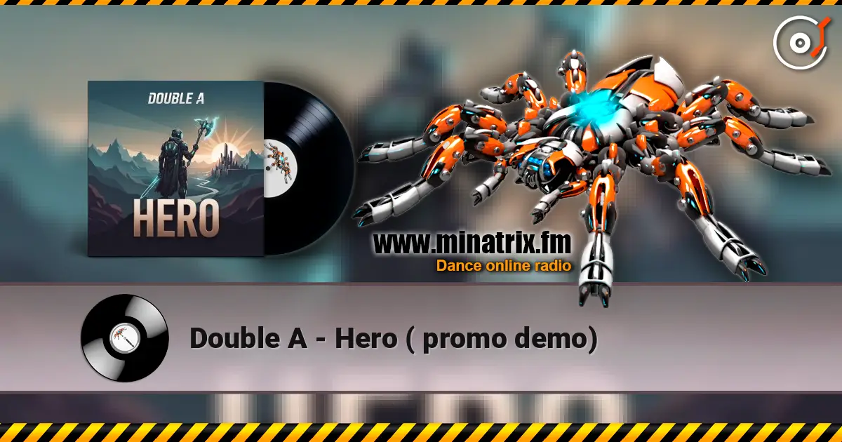 Double A - Hero ( promo demo) listen online in high quality | Minatrix.FM