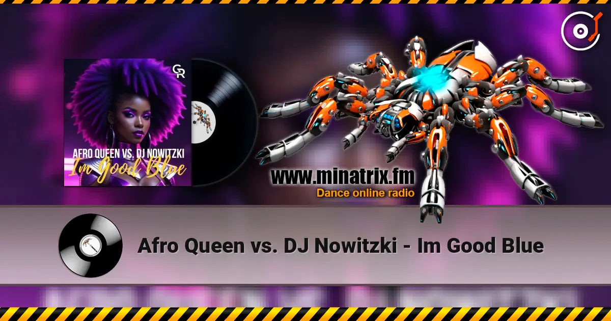 Afro Queen vs. DJ Nowitzki - Im Good Blue listen online in high quality | Minatrix.FM
