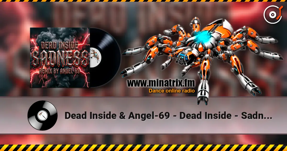 Dead Inside & Angel-69 - Dead Inside - Sadness (Remix by Angel-69) listen online in high quality | Minatrix.FM