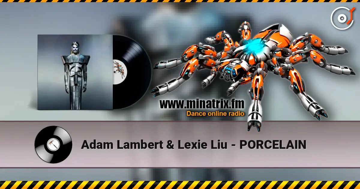 Adam Lambert & Lexie Liu - PORCELAIN listen online in high quality | Minatrix.FM