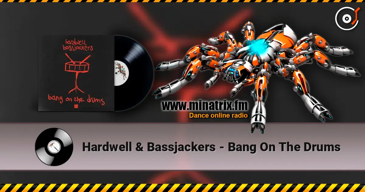 Hardwell & Bassjackers - Bang On The Drums listen online in high quality | Minatrix.FM