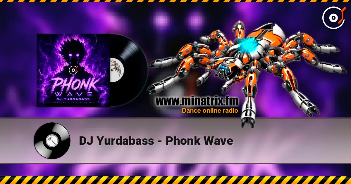 DJ Yurdabass - Phonk Wave listen online in high quality | Minatrix.FM