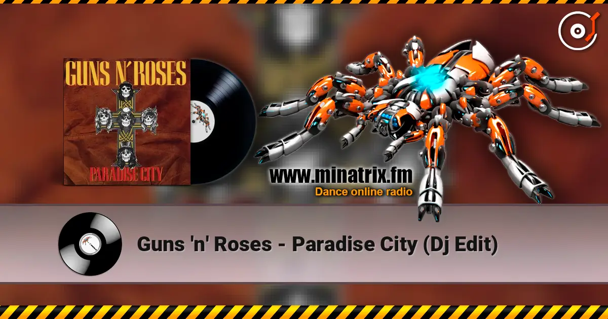 Guns 'n' Roses - Paradise City (Dj Edit) listen online in high quality | Minatrix.FM