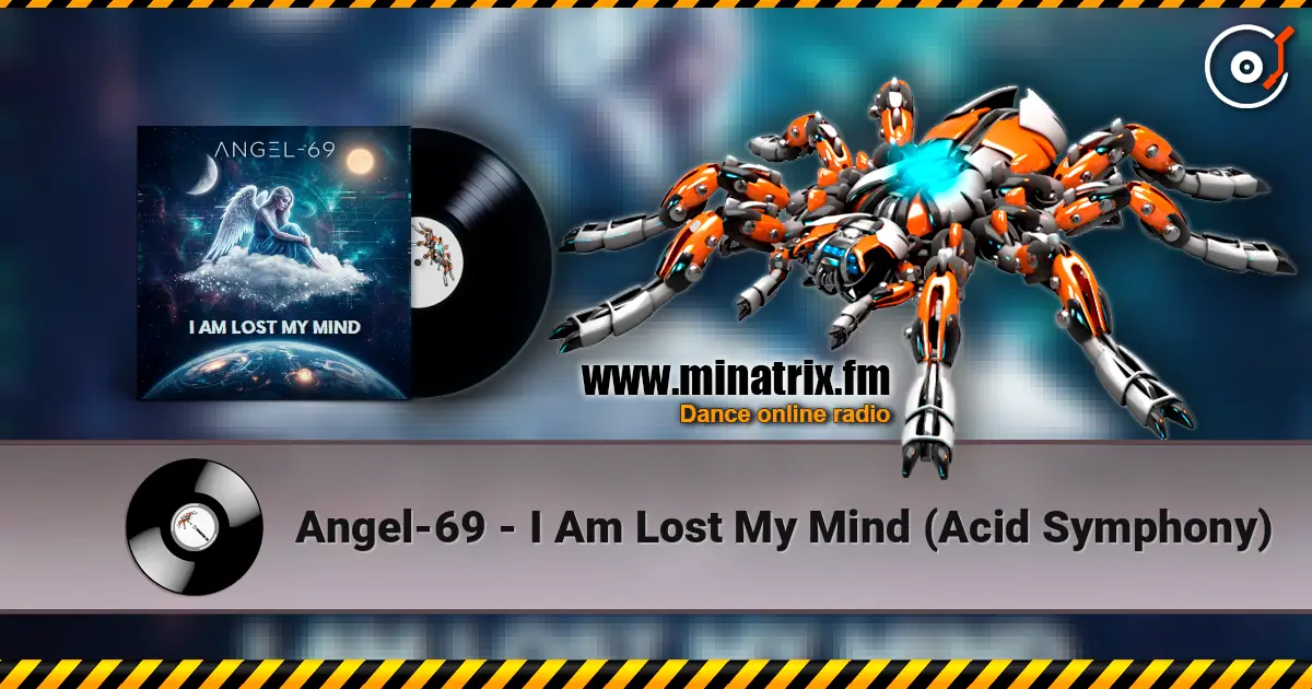 Angel-69 - I Am Lost My Mind (Acid Symphony) listen online in high quality | Minatrix.FM
