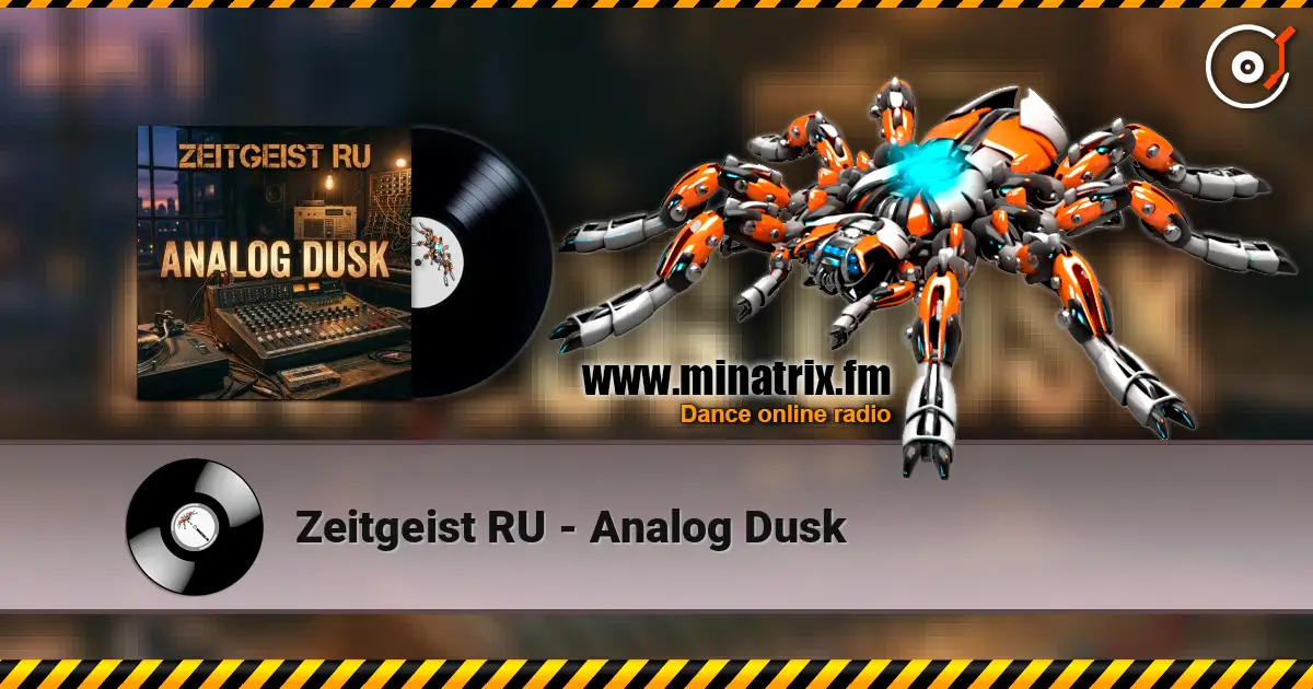 Zeitgeist RU - Analog Dusk listen online in high quality | Minatrix.FM