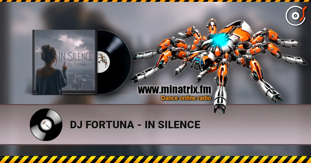 DJ FORTUNA - IN SILENCE listen online in high quality | Minatrix.FM