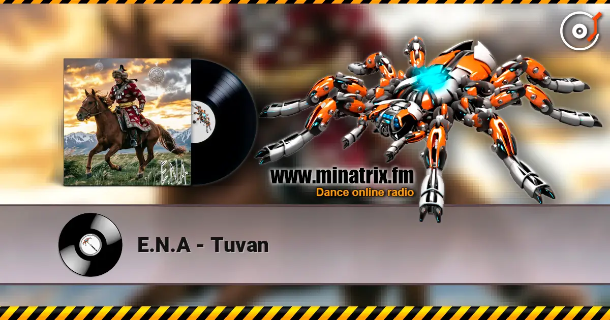 E.N.A - Tuvan listen online in high quality | Minatrix.FM