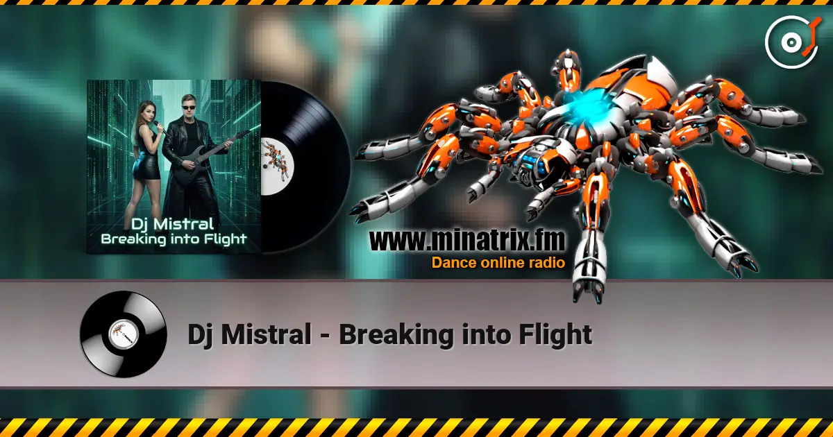 Dj Mistral - Breaking into Flight listen online in high quality | Minatrix.FM