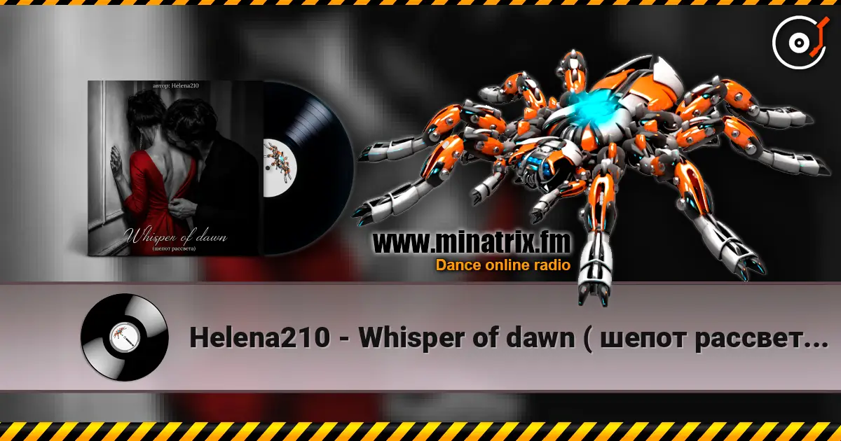 Helena210 - Whisper of dawn ( шепот рассвета)🔥❤️ listen online in high quality | Minatrix.FM