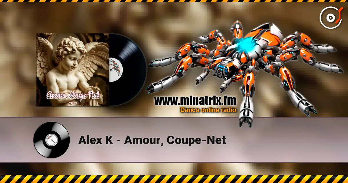 Alex K - Amour, Coupe-Net listen online in high quality | Minatrix.FM