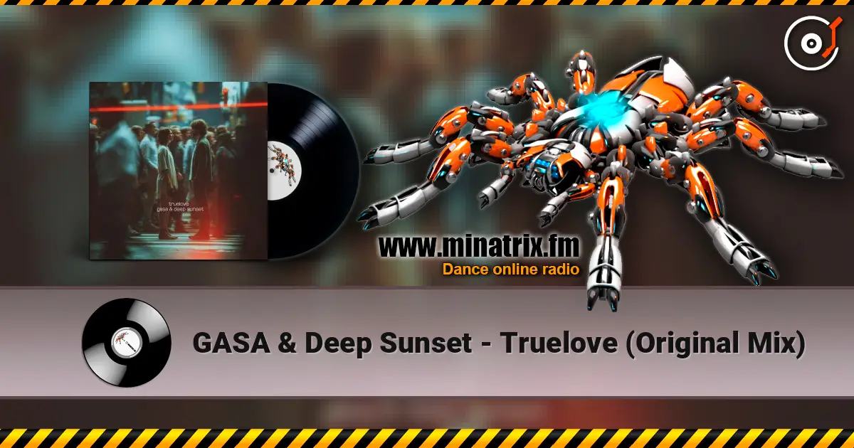 GASA & Deep Sunset - Truelove (Original Mix) listen online in high quality | Minatrix.FM