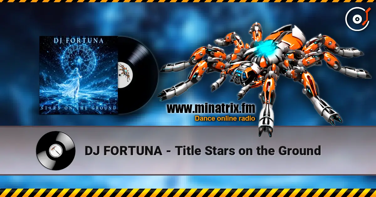 DJ FORTUNA - Title Stars on the Ground listen online in high quality | Minatrix.FM