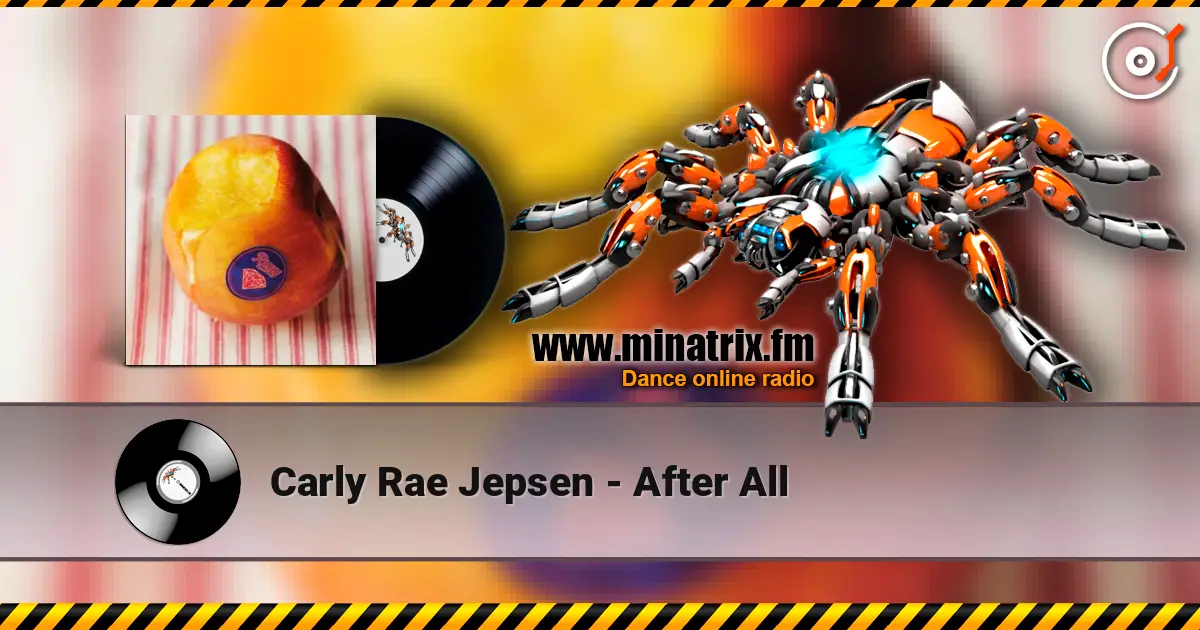 Carly Rae Jepsen - After All listen online in high quality | Minatrix.FM