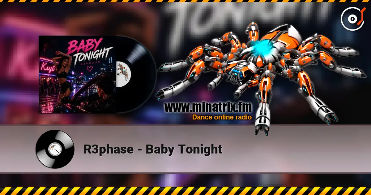 R3phase - Baby Tonight listen online in high quality | Minatrix.FM