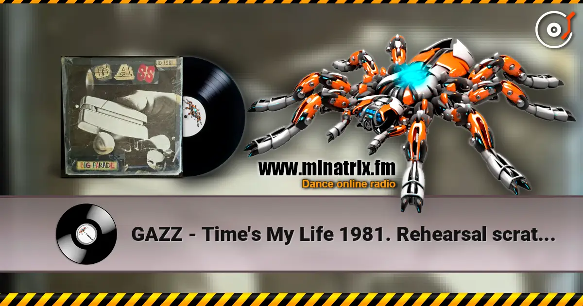 GAZZ - Time's My Life 1981. Rehearsal scratch demo. Restored & remastered 2026. listen online in high quality | Minatrix.FM