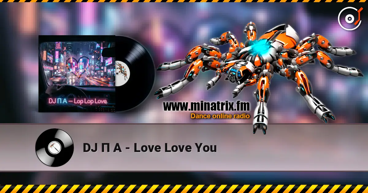 DJ П А - Love Love You listen online in high quality | Minatrix.FM