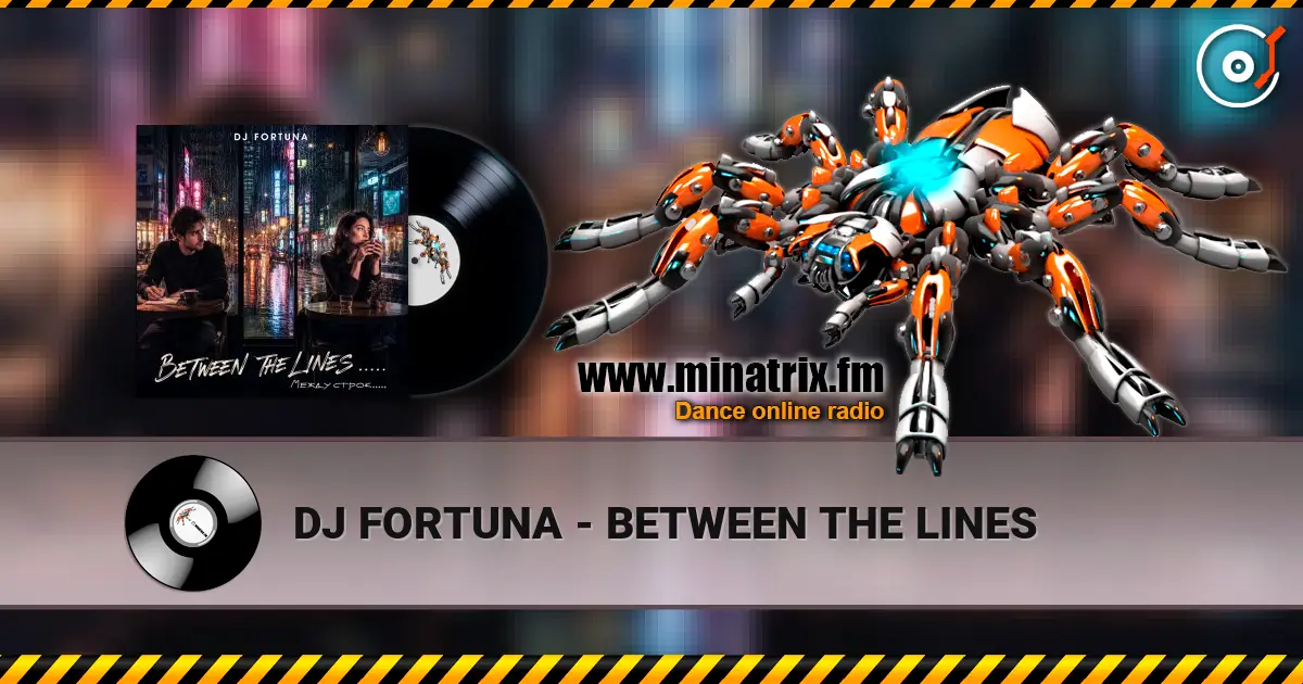 DJ FORTUNA - BETWEEN THE LINES listen online in high quality | Minatrix.FM