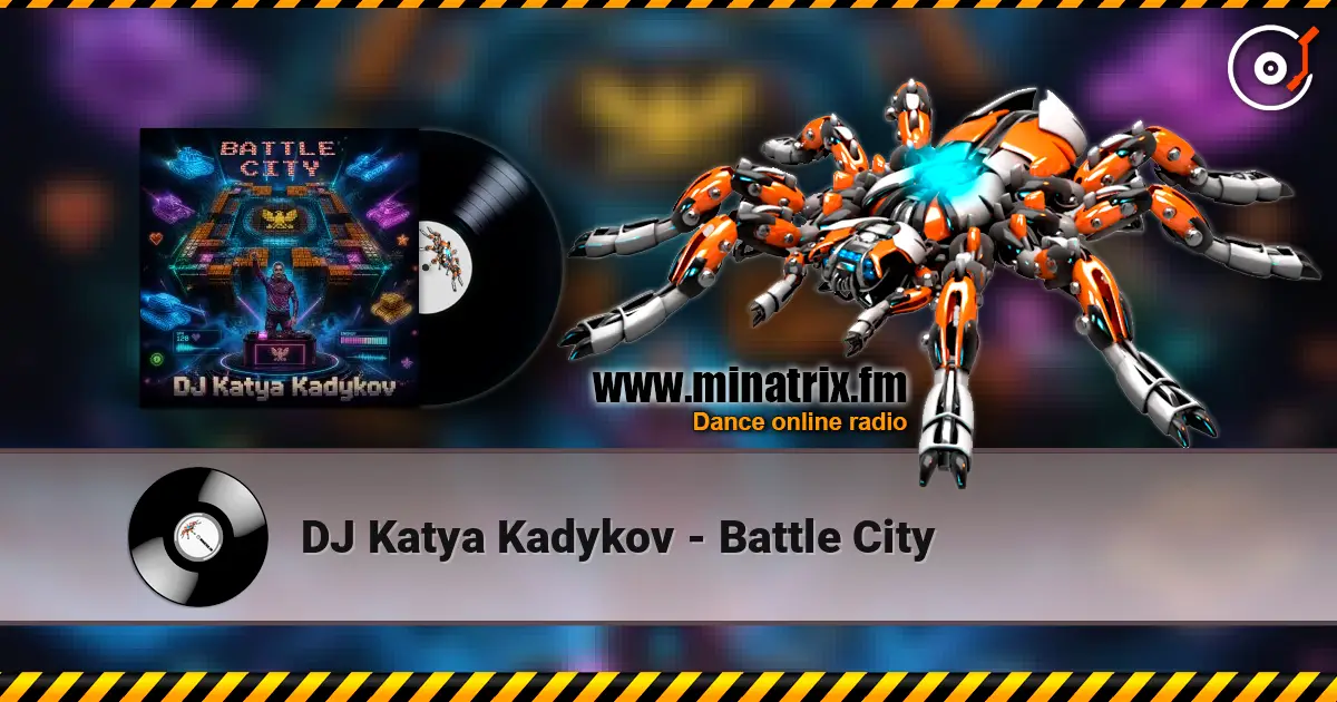 DJ Katya Kadykov - Battle City listen online in high quality | Minatrix.FM