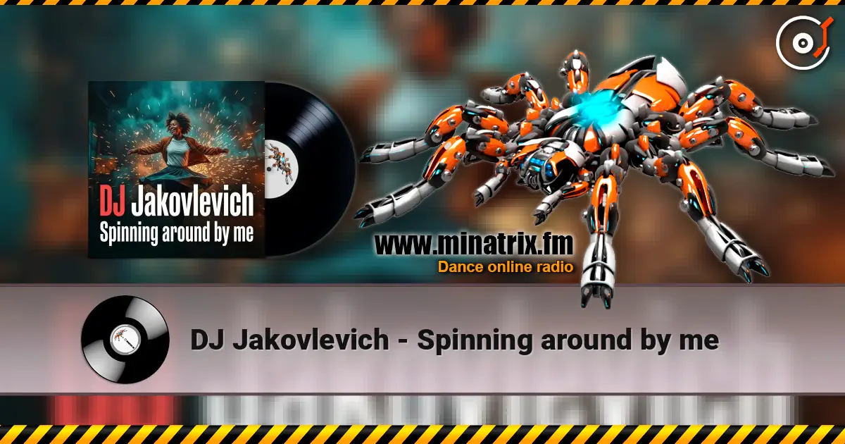 DJ Jakovlevich - Spinning around by me listen online in high quality | Minatrix.FM