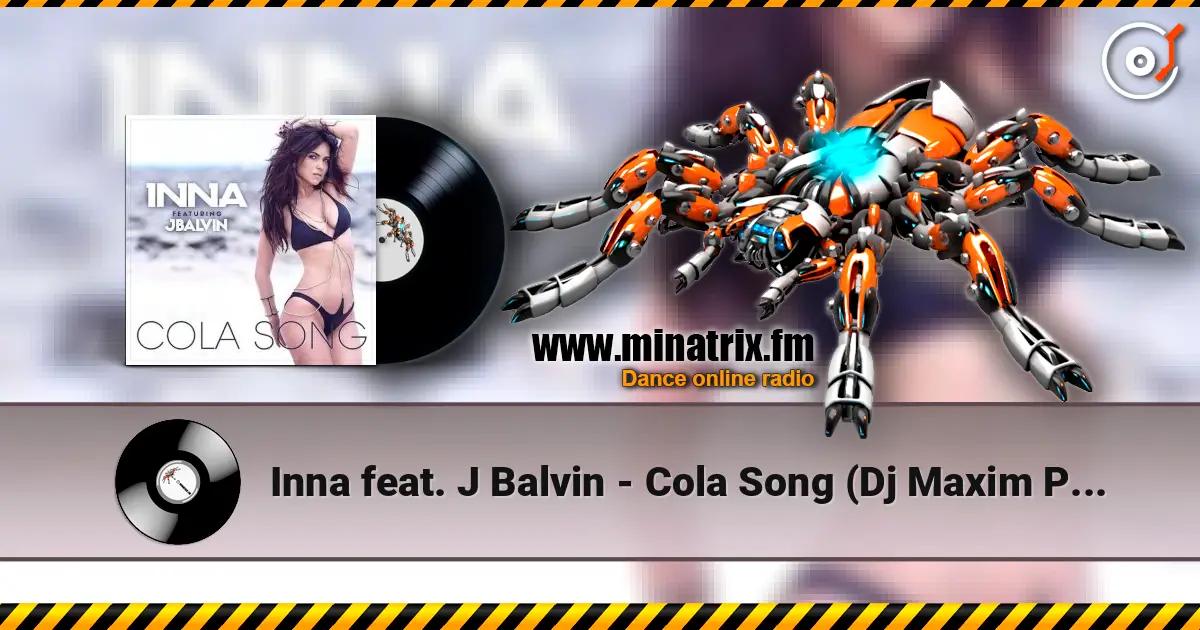 Inna feat. J Balvin - Cola Song (Dj Maxim Project Remix) listen online in high quality | Minatrix.FM