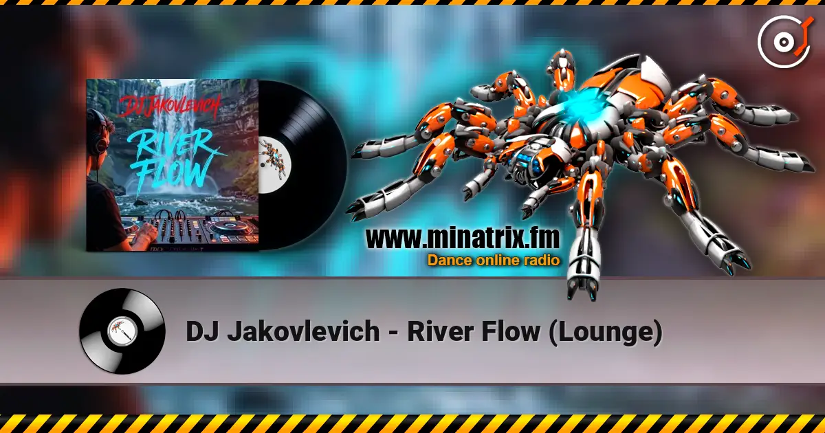 DJ Jakovlevich - River Flow (Lounge) listen online in high quality | Minatrix.FM