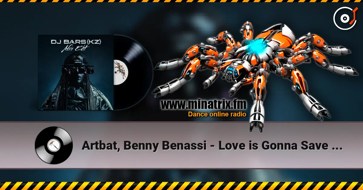 Artbat, Benny Benassi - Love is Gonna Save Us (DJ Bars(Kz) Afro Edit)(Radio) listen online in high quality | Minatrix.FM